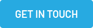 GET IN TOUCH